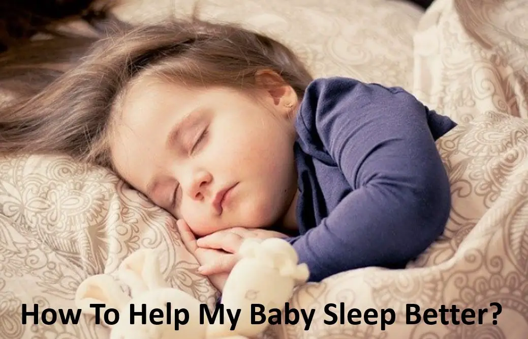 How to help my baby sleep better - Babe in Dreamland