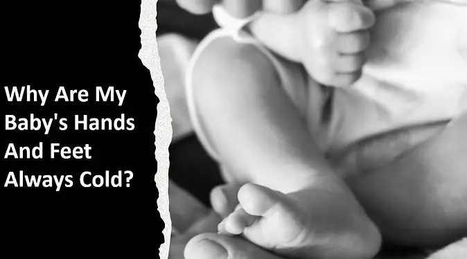 Babe In Dreamland - Why Are My Baby's Hands And Feet Always Cold? (Here’s What You Should Know)