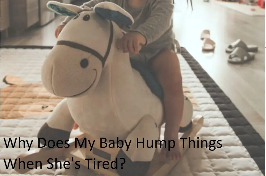 Why Does My Baby Hump Things When She's Tired? Babe in Dreamland