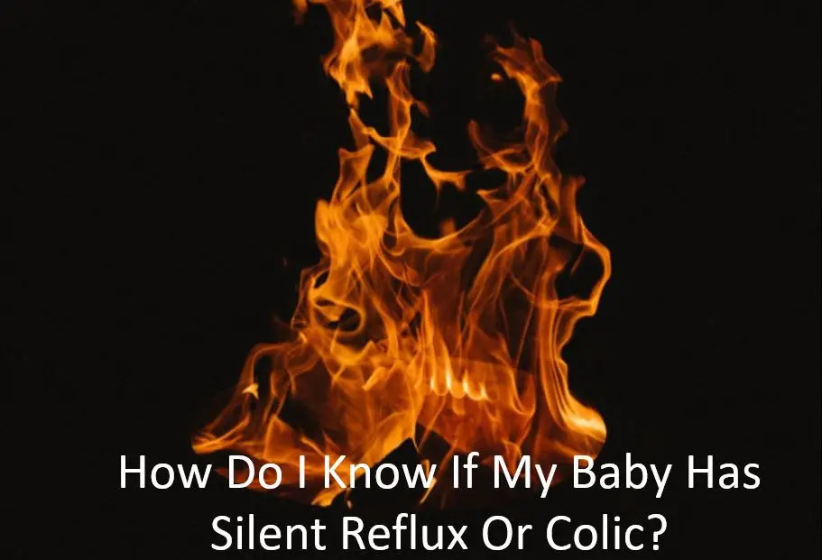 How Do I Know If My Baby Has Silent Reflux Or Colic? - Babe in Dreamland