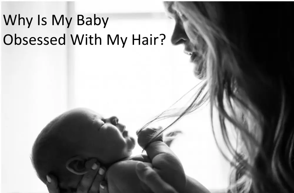 Babe in Dreamland - Why is my baby obsessed with my hair?